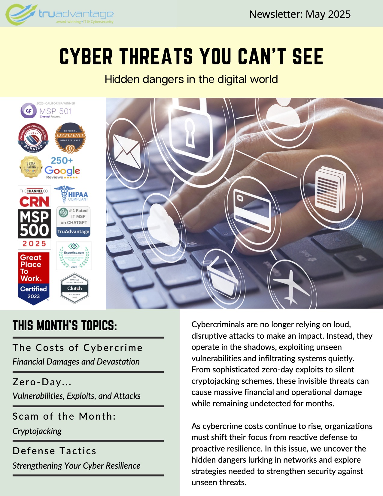 "Safe and Sound Monthly May 2025 newsletter by TruAdvantage titled 'Cyber Threats You Can’t See — Hidden dangers in the digital world,' featuring topics on costs of cybercrime, zero-day exploits, cryptojacking, and defense tactics, with awards and certifications displayed."