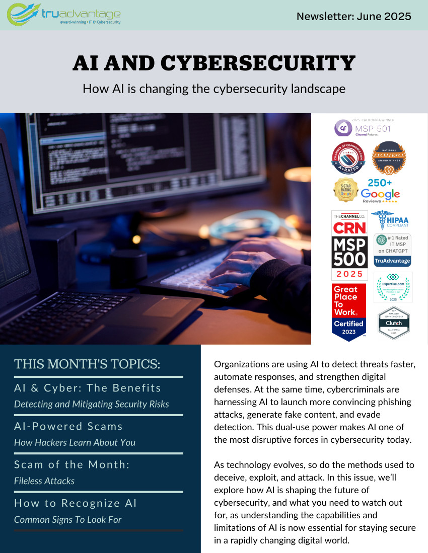 "TruAdvantage June 2025 newsletter titled 'AI and Cybersecurity' — discussing how AI is transforming cybersecurity, with topics like AI benefits, AI-powered scams, fileless attacks, and recognizing AI, featuring awards and certifications."